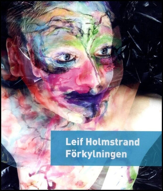 Holmstrand, Leif | Förkylningen : Roman om till exempel hon och han