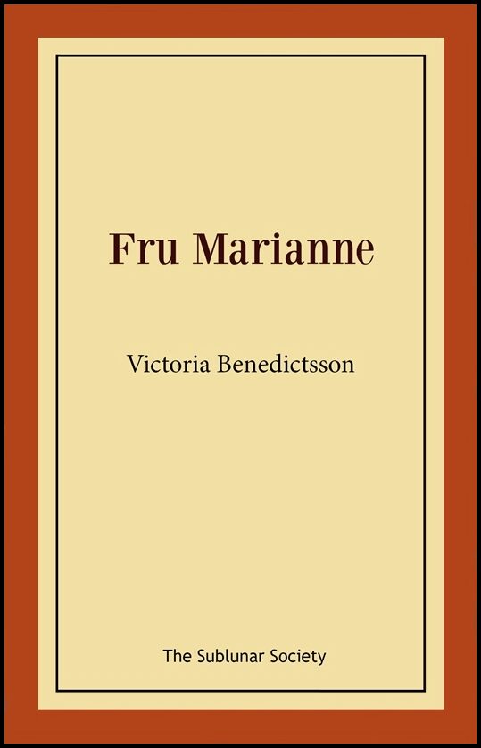 Benedictsson, Victoria| Ahlgren, Ernst | Fru Marianne