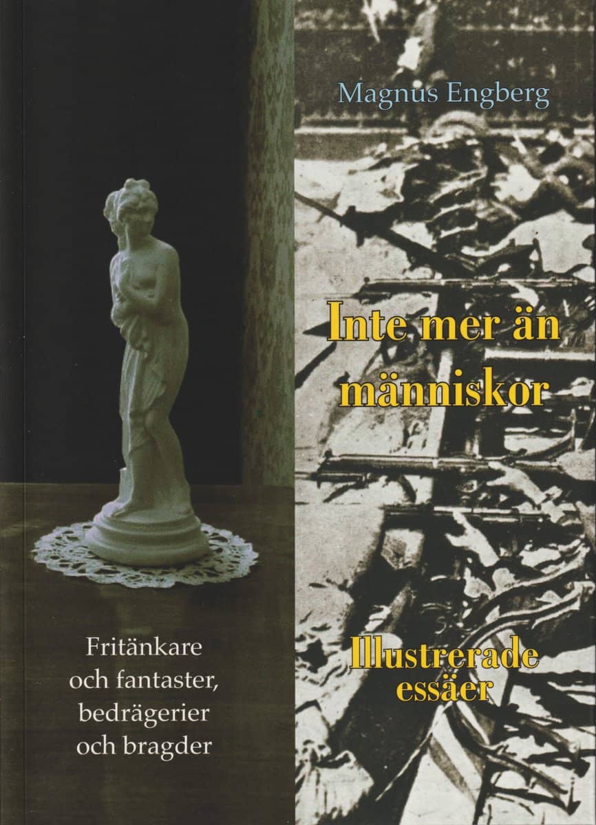 Engberg, Magnus | Inte mer än människor : Fritänkare och fantaster, bedrägerier och bragder