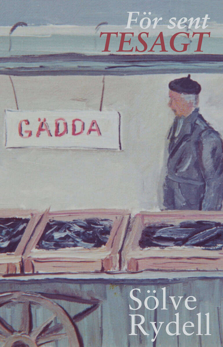 Rydell, Sölve | För sent tesagt