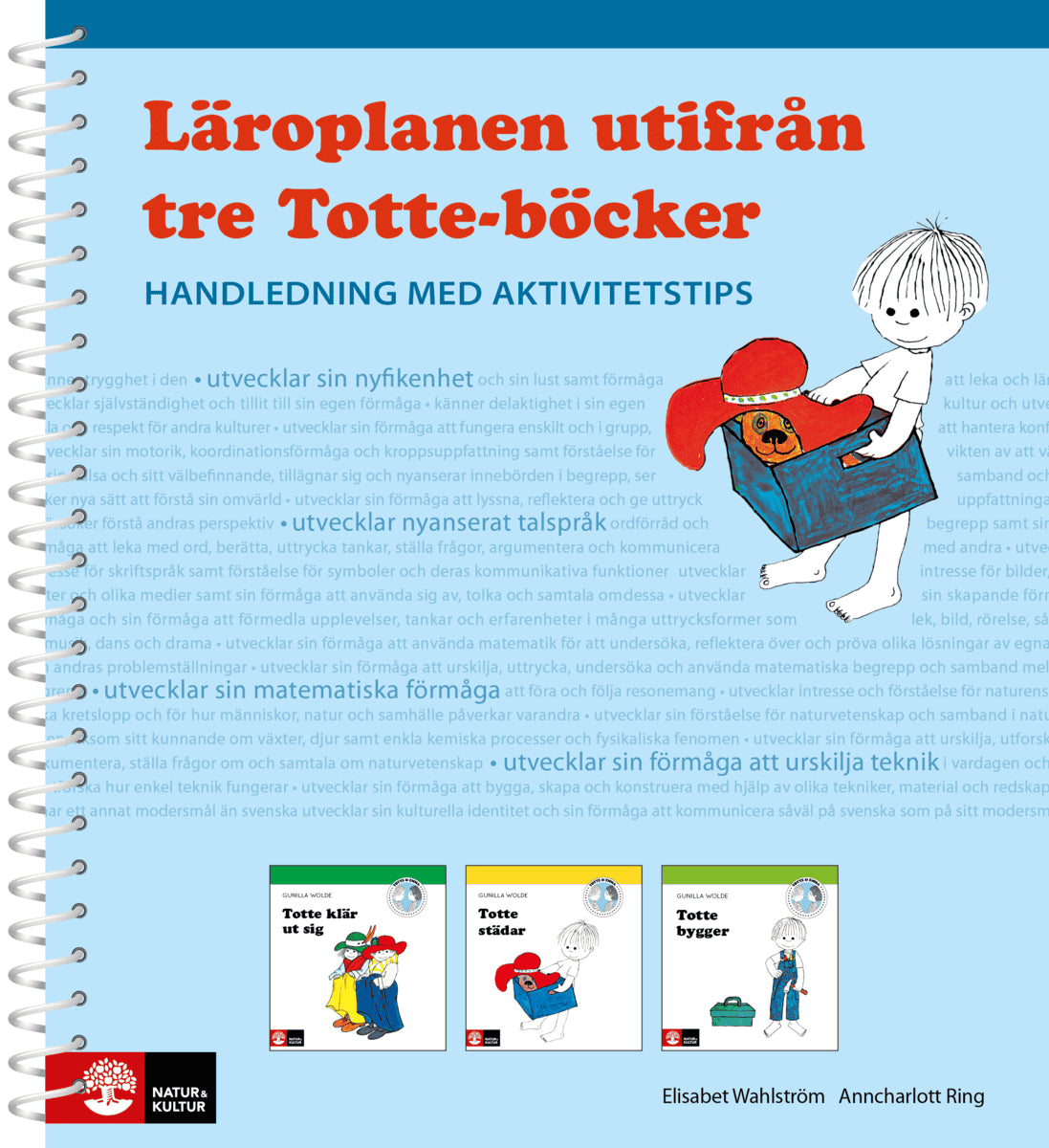 Wahlström, Elisabet | Ring, Ann-Charlott | Läroplanen utifrån tre Totte-böcker