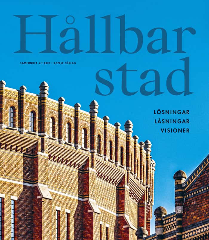 Hållbar stad : Lösningar, låsningar, visioner