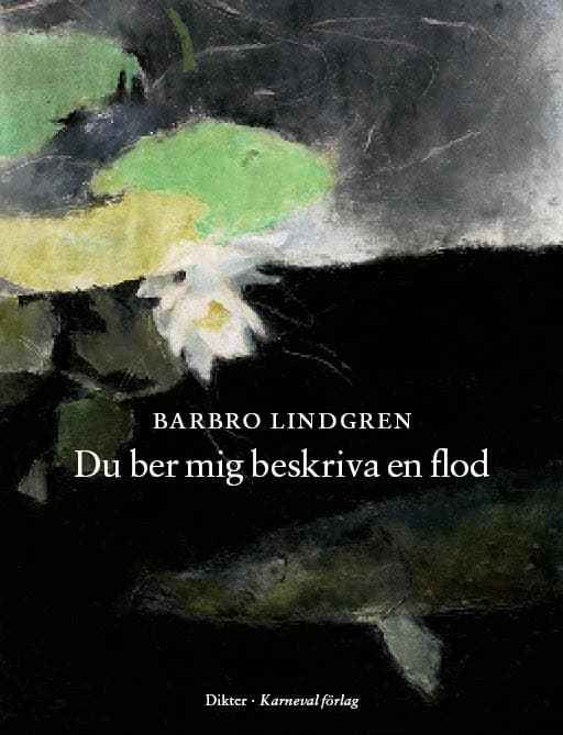 Lindgren, Barbro | Du ber mig beskriva en flod