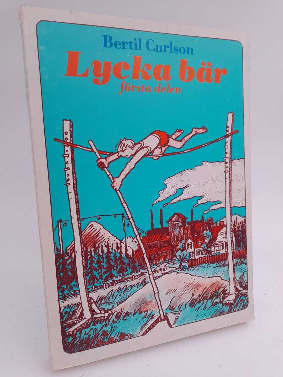 Carlson, Bertil | Lycka bär : Del 1