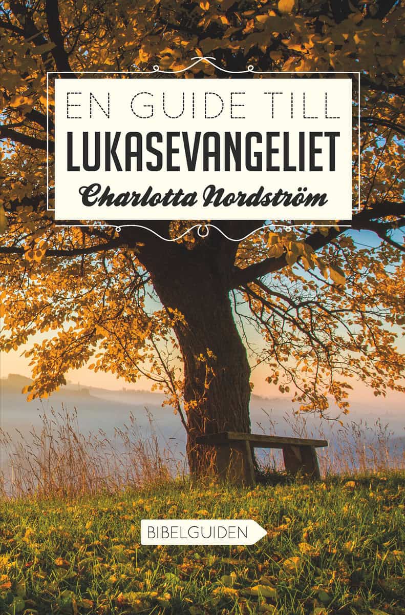 Nordström, Charlotta | En guide till Lukasevangeliet