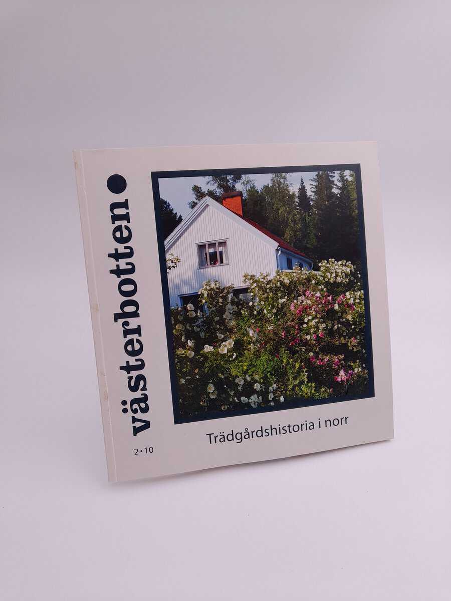 Västerbotten | 2010/2 : Trädgårdshistoria i norr