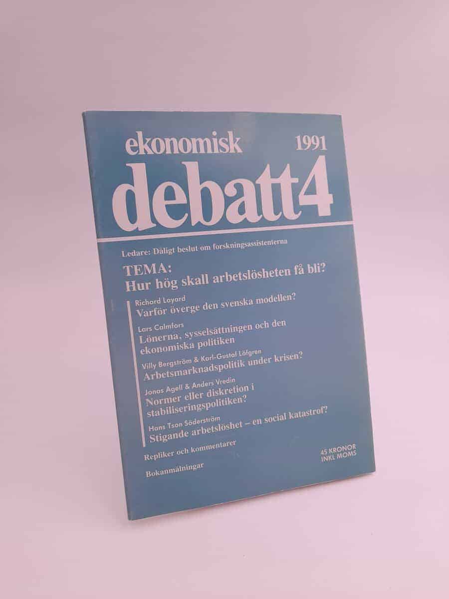 Ekonomisk debatt | 1991/4 : Hur hög skall arbetslösheten få bli?