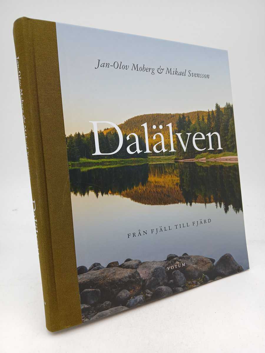 Moberg, Jan-Olov | Svensson, Mikael | Dalälven : Från fjäll till fjärd
