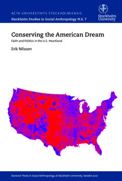 Nilsson, Erik | Conserving the American dream : Faith and politics in the U.S. heartland