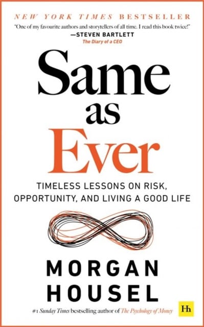 Housel, Morgan | Same as Ever