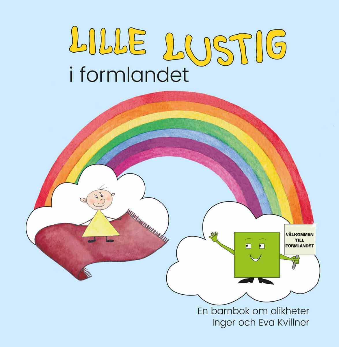 Kvillner, Inger | Kvillner, Eva | Lille Lustig i formlandet