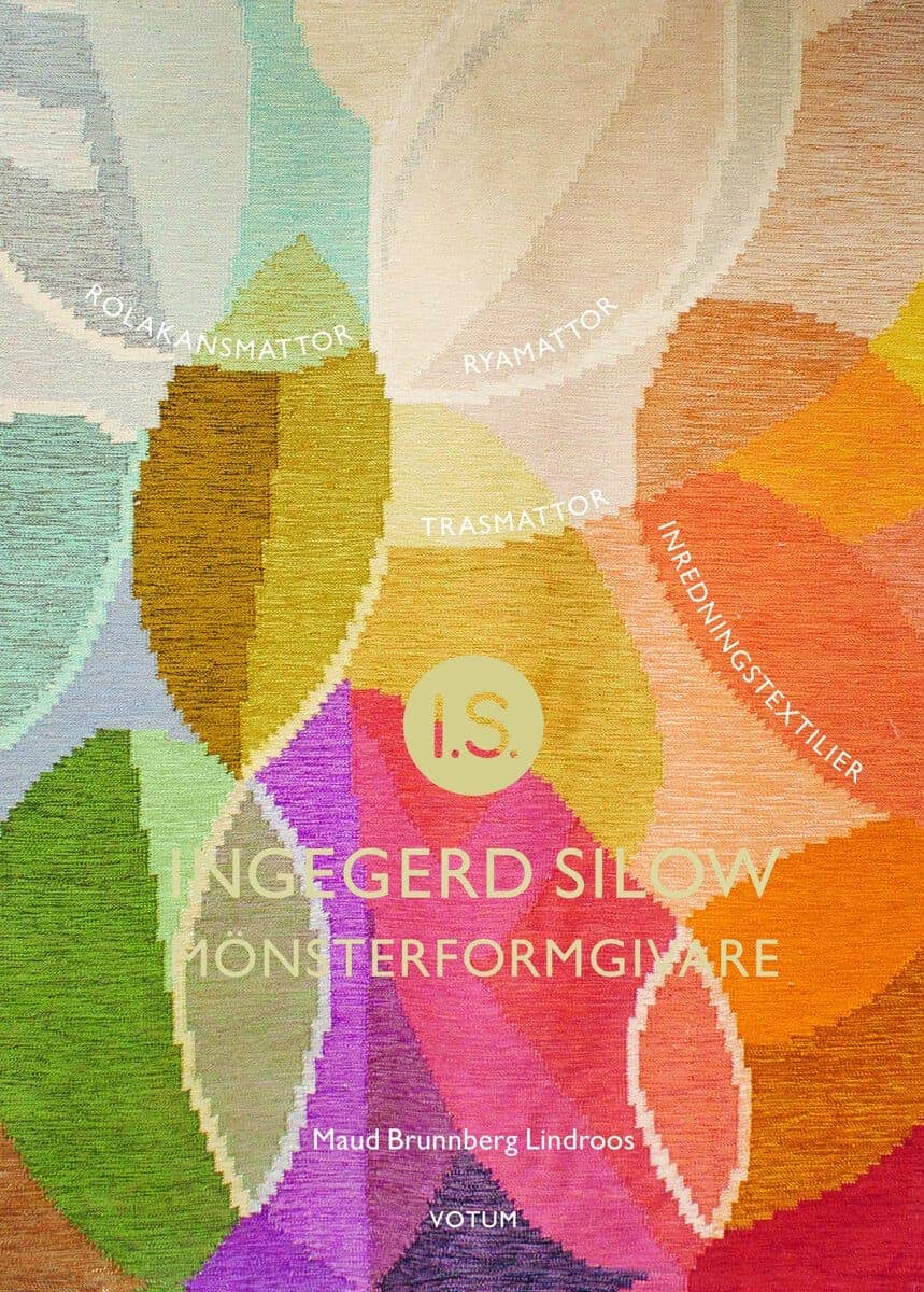 Brunnberg Lindroos, Maud | Ingegerd Silow : Mönsterformgivare