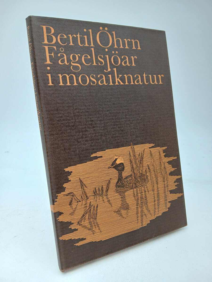 Öhrn, Bertil | Fågelsjöar i mosaiknatur : En naturgeografisk skiss från mellansvenska låglandet med fågelträsken, främst...