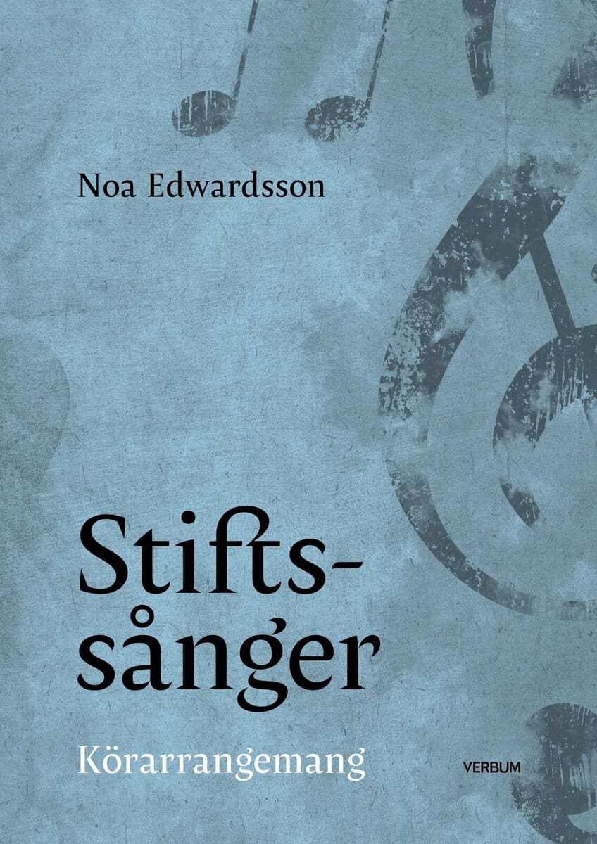 Edvardsson, Noa | Stiftssånger : Körarrangemang