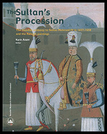 Ådahl, Karin | The Sultan's Procession : The Swedish embassy to Sultan Mehmed IV in 1657-1658 and the Rålamb paintings