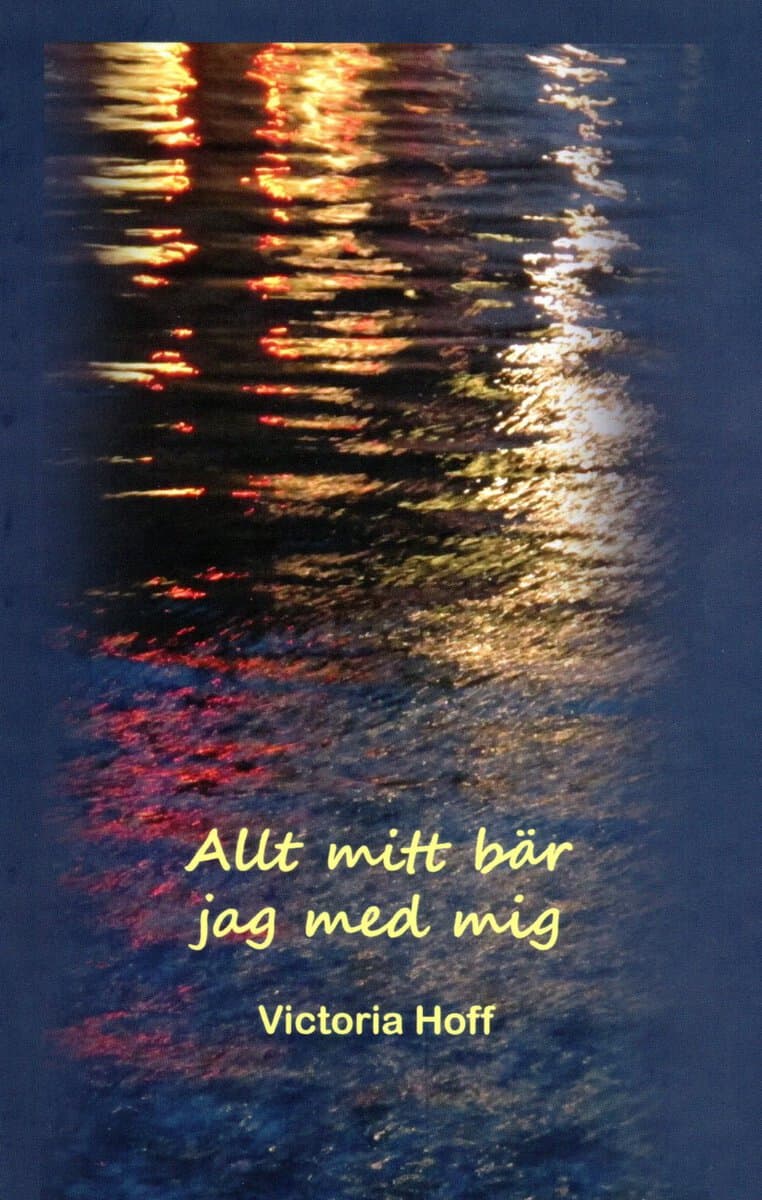 Hoff, Victoria | Allt mitt bär jag med mig