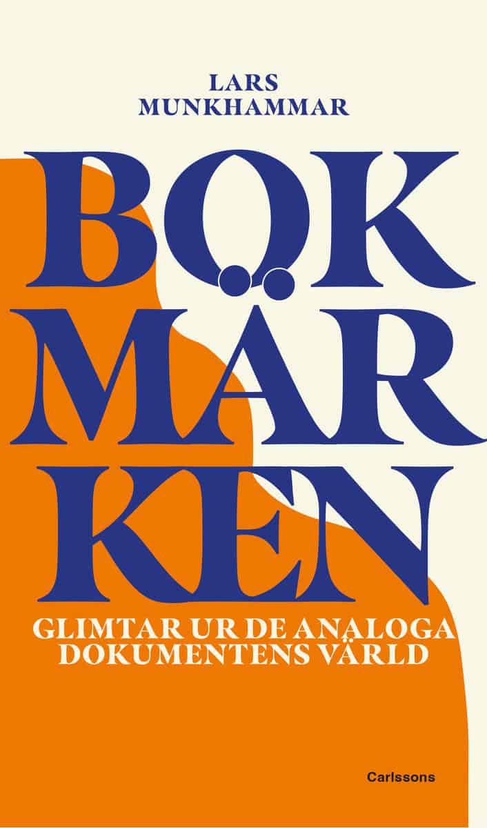 Munkhammar, Lars | Bokmärken : Glimtar ur de analoga dokumentens värld