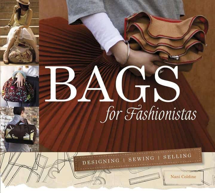 Coldine, Nani | Bags for fashionistas : Designing, sewing, selling