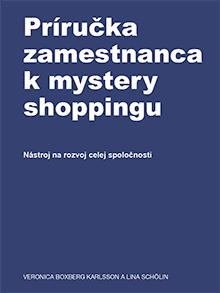 Boxberg Karlsson, Veronica | Schölin, Lina | Príručka zamestnanca k mystery shoppingu (slovakian)