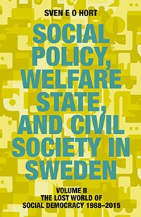 Hort (f.d. Olsson), Sven E.O. | Social policy, welfare state, and civil society in Sweden. Vol. 2, The lost world of dem...