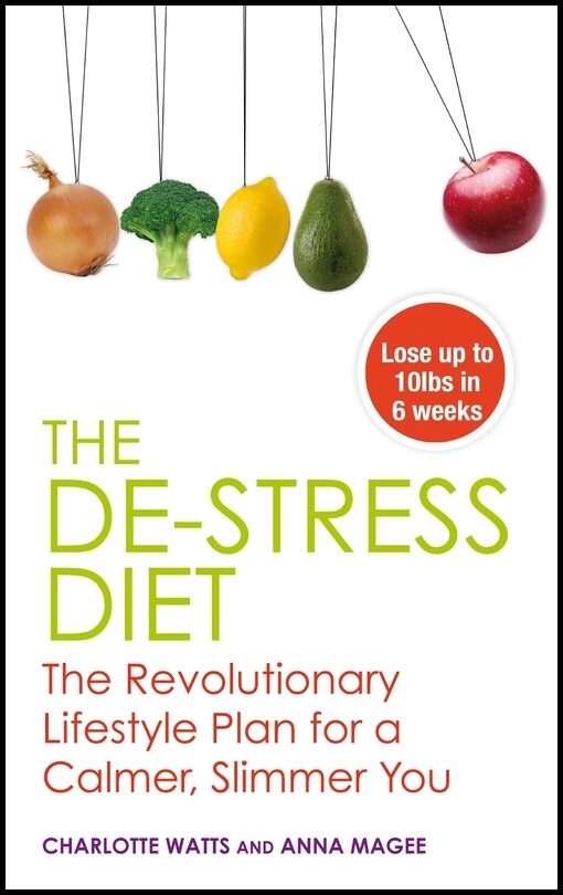 Anna Magee, | Charlotte Watts | The De-stress Diet