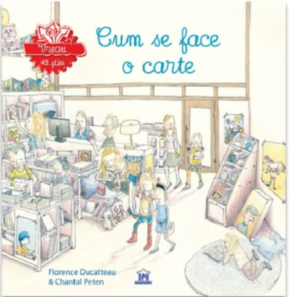 Ducatteau, Florence | Peten, Chantal | Vreau sa stiu : Cum se face o carte