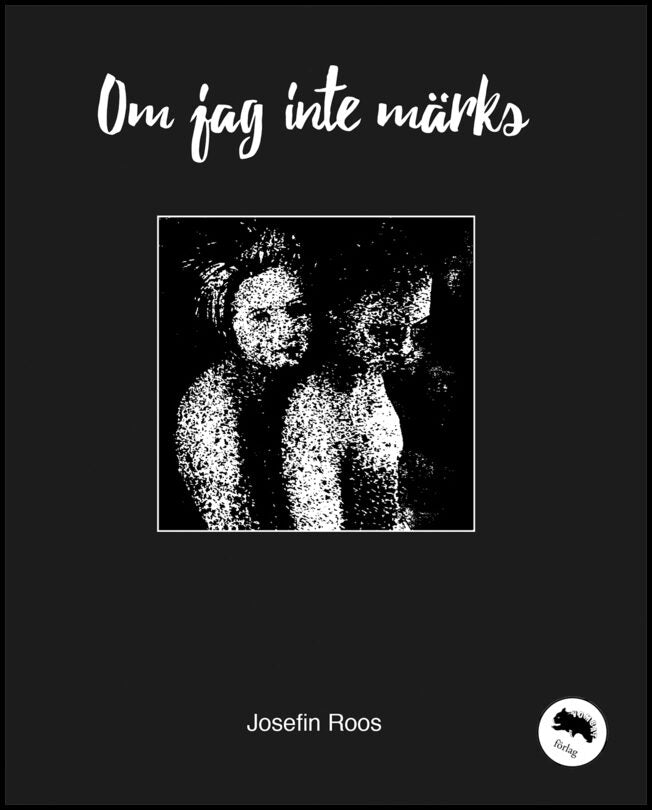 Roos, Josefin | Om jag inte märks