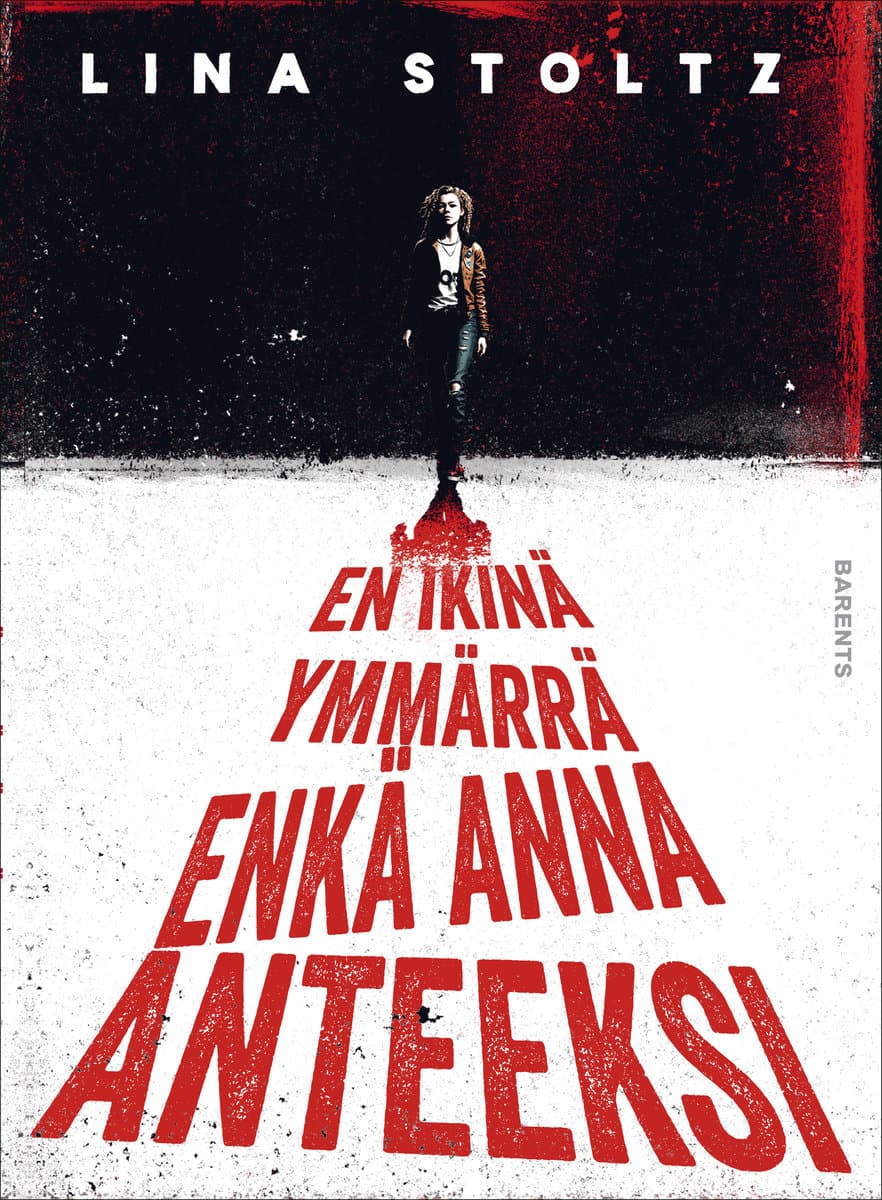 Stoltz, Lina | En ikinä ymmärrä enkä anna anteeksi