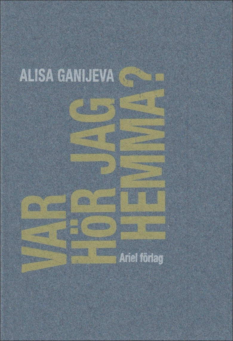 Ganijeva, Alisa | Var hör jag hemma?