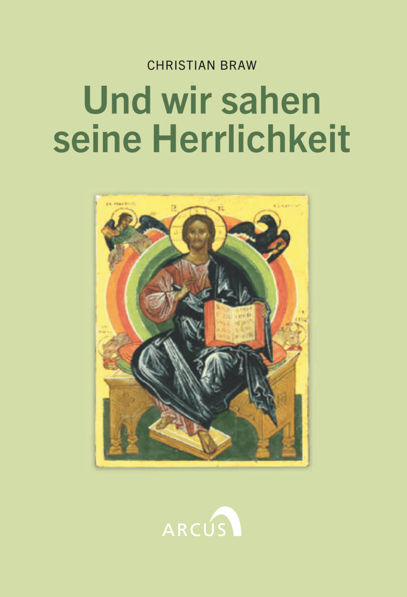 Braw, Christian | Und wir sahen seine Herrlichkeit