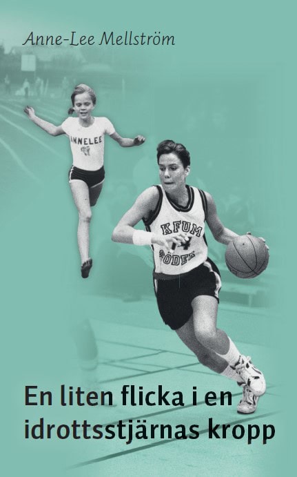 Mellström, Anne-Lee | En liten flicka i en idrottsstjärnas kropp