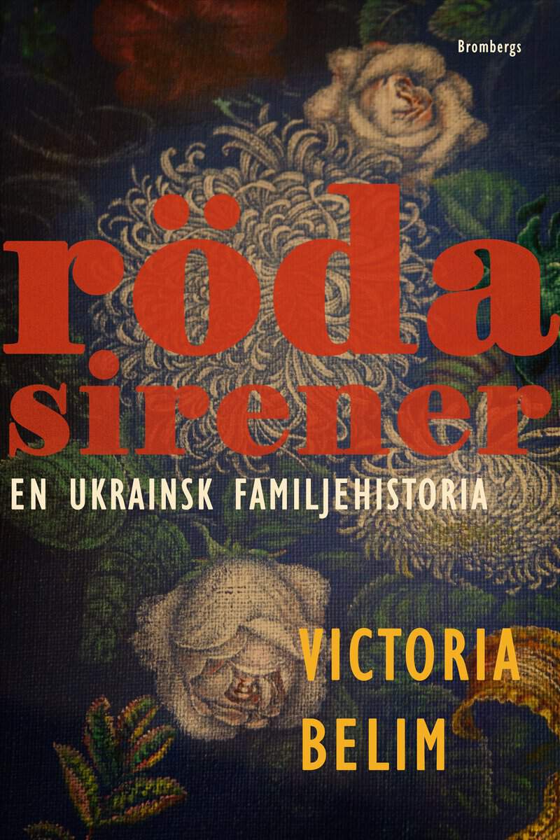 Belim, Victoria | Röda sirener : En ukrainsk familjehistoria