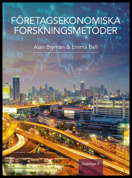 Bryman, Alan | Bell, Emma | Företagsekonomiska forskningsmetoder