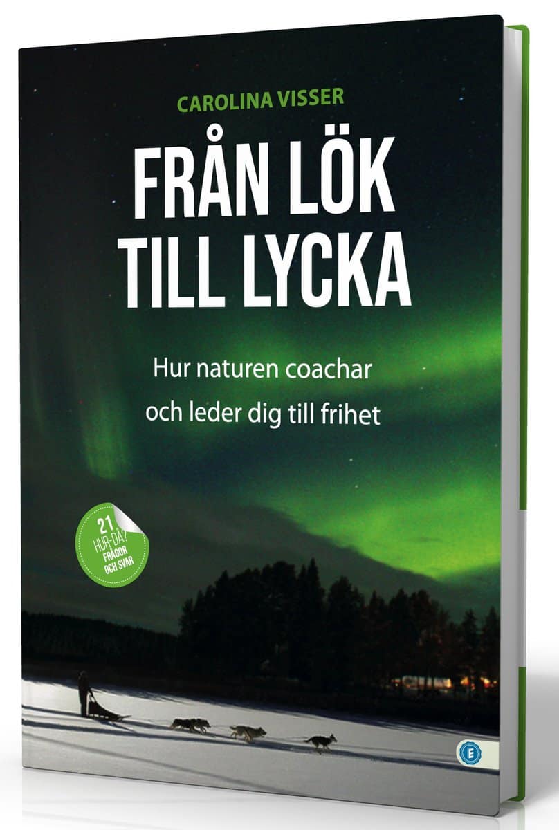Visser, Carolina | Från lök till lycka : Hur naturen coachar och leder dig till frihet