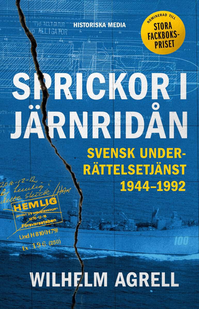 Agrell, Wilhelm | Sprickor i järnridån : Svensk underrättelsetjänst 1944-1992