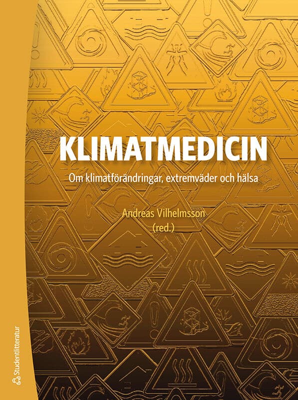 Vilhelmsson, Andreas | Andersson, Kali | et al | Klimatmedicin : Om klimatförändringar, extremväder och hälsa