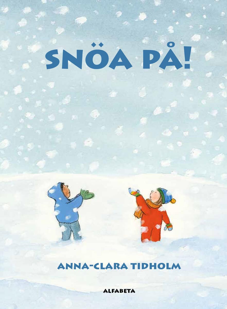 Tidholm, Anna-Clara | Snöa på!