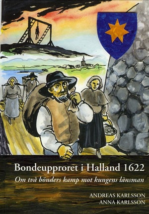 Karlsson, Anna | Karlsson, Andreas | Bondeupproret i Halland 1622