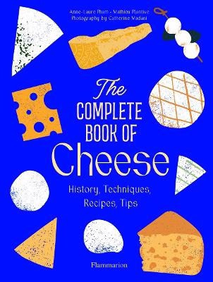 Pham, Anne-Laure | The Complete Book of Cheese