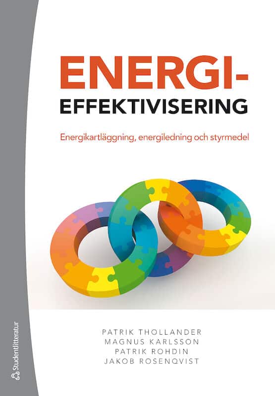 Thollander, Patrik | Wallén, Magnus | Rohdin, Patrik | Rosenqvist, Jakob | Energieffektivisering : Energikartläggning, e...