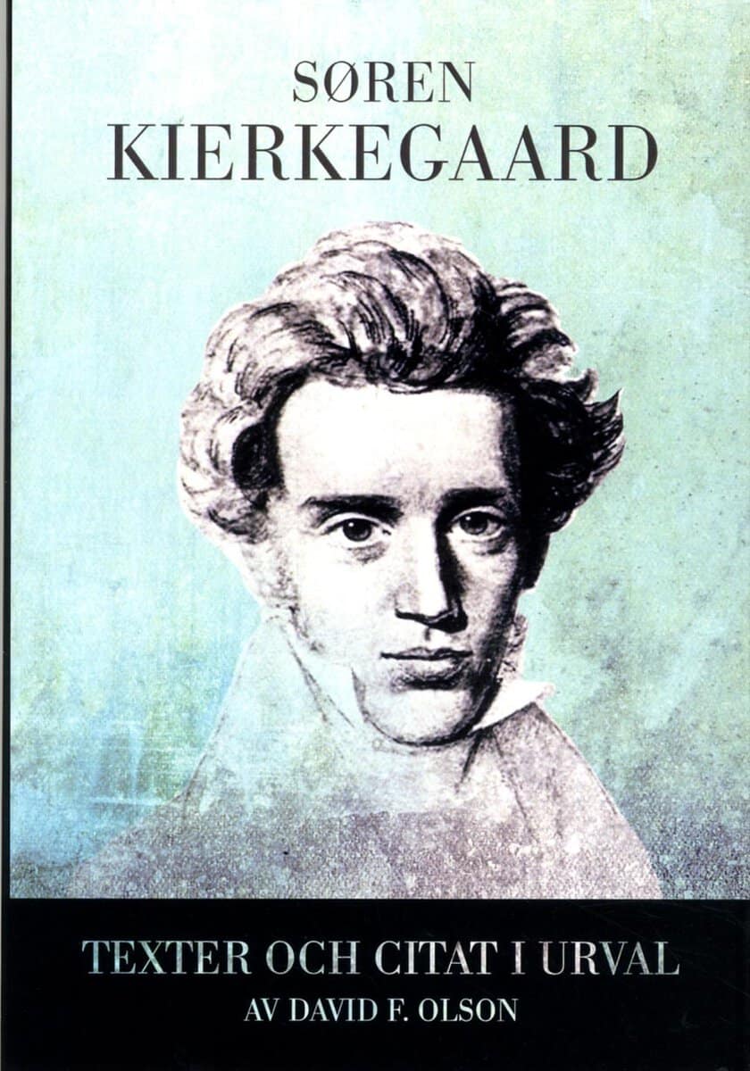 Kierkegaard, Søren | Texter och citat i urval