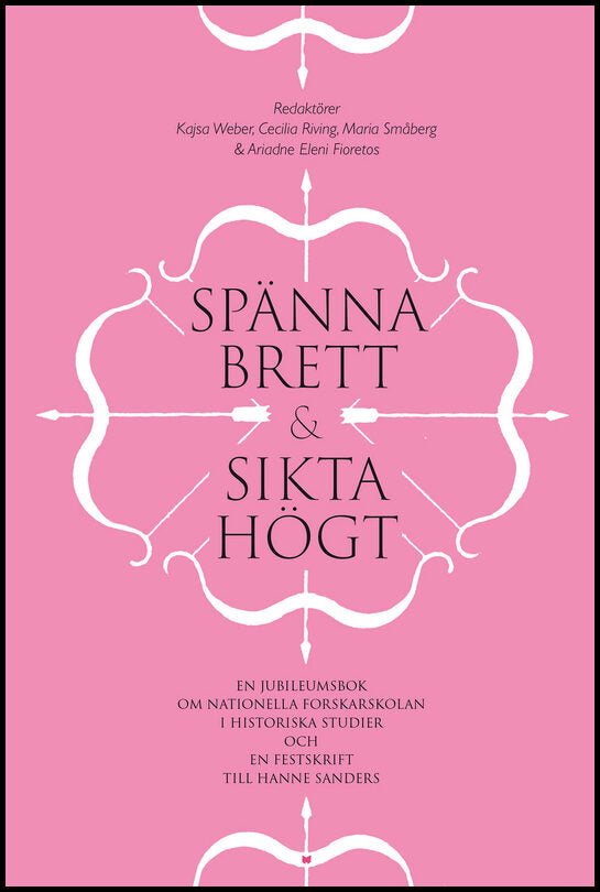 Weber, Kajsa | Riving, Cecilia | Småberg, Maria | Fioretos, Ariadne Eleni | Sanders, Hanne | Gustafsson, Harald | Spänna...