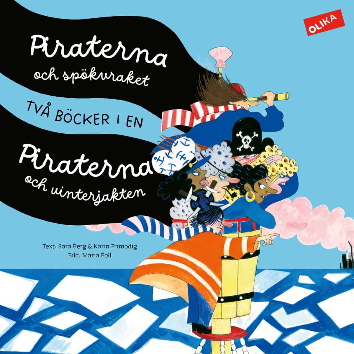 Berg, Sara | Frimodig, Karin | Piraterna, spökvraket & vinterjakten : Två böcker i en!