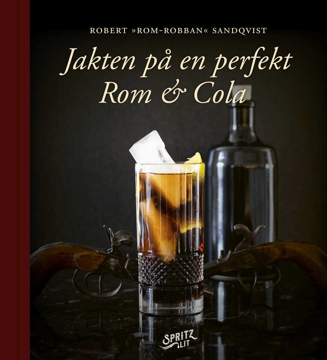 Sandqvist, Robert 'Rom-Robban' | Jakten på en perfekt Rom & Cola