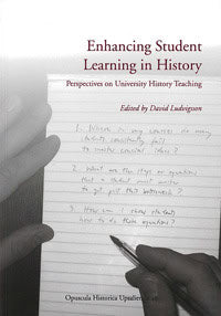 Ludvigsson (red.), David | Enhancing student learning in history : Perspectives on university history teaching