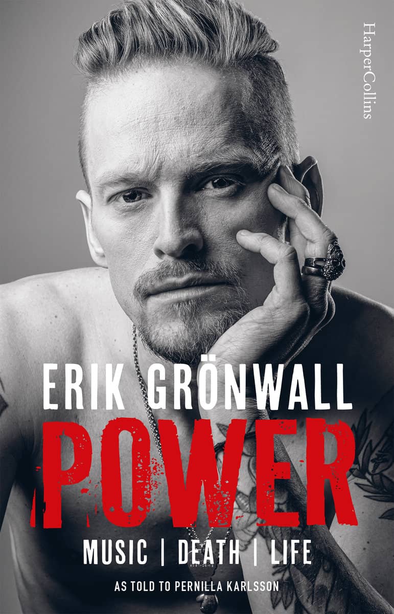Grönwall, Erik | Power : Music, Death, Life