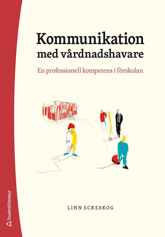 Eckeskog, Linn | Kommunikation med vårdnadshavare : En professionell kompetens i förskolan