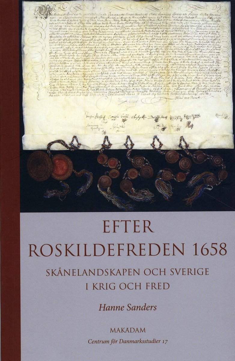 | Sanders, Hanne | Efter Roskildefreden 1658 : Skånelandskapen och Sverige i krig och fred