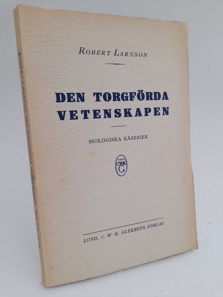 Larsson, Robert | Den torgförda vetenskapen : biologiska kåserier