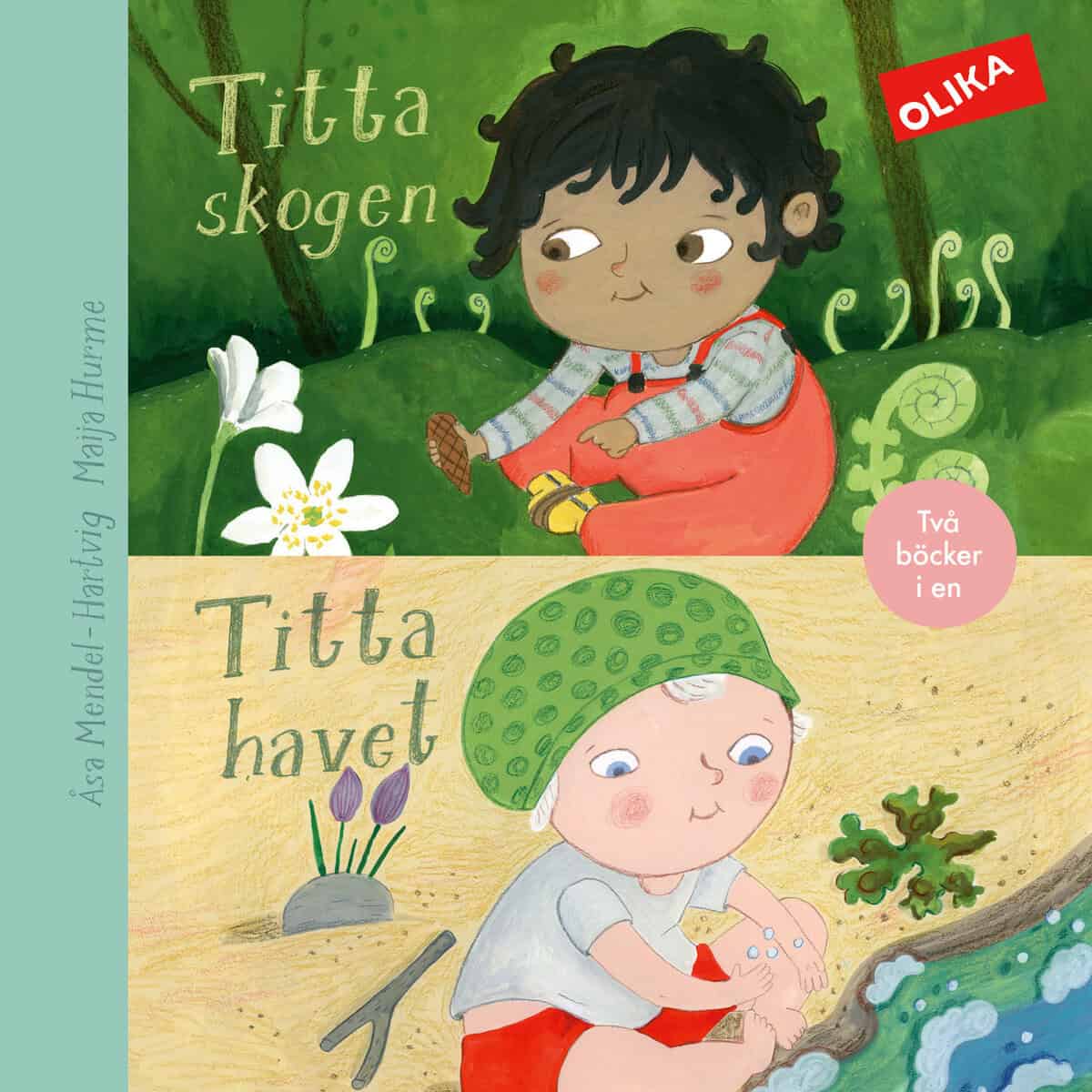 Mendel Hartvig, Åsa | Titta skogen | Titta havet : Två titlar i en!